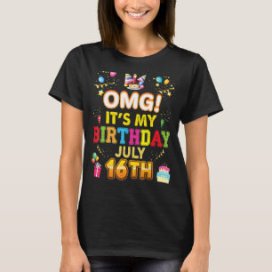 Omg It's My Birthday July 16th Vintage 16 Happy Ki T-Shirt