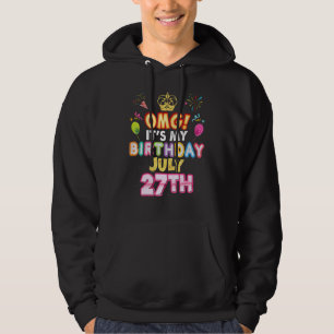 Omg It's My Birthday July 27th Vintage 27 Happy Ki Hoodie