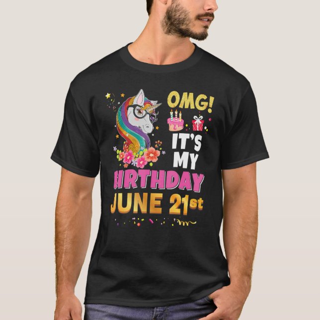 Omg It's My Birthday June 21st 21 Unicorn Awesome  T-Shirt (Front)