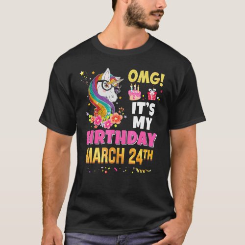 Omg Its My Birthday March 24th 24 Unicorn Awesome T_Shirt