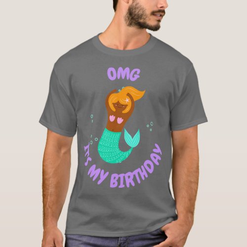 OMG Its My Birthday Mermaid T_Shirt