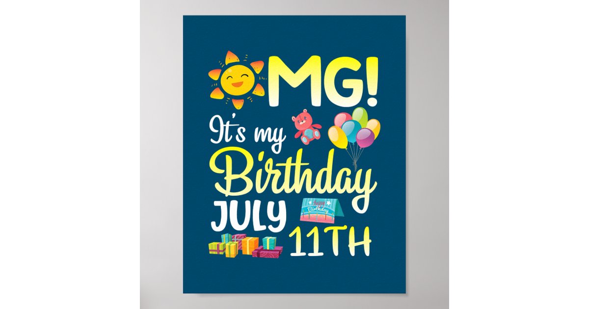 OMG It's My Birthday On July 11th Happy Dad Mom Poster | Zazzle