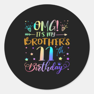 Omg Its My Brothers 11th Birthday Sweet 11 Years O Classic Round Sticker