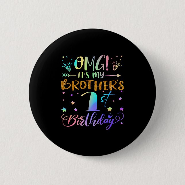 Omg Its My Brothers 1st Birthday Sweet 1 Years Old Button (Front)