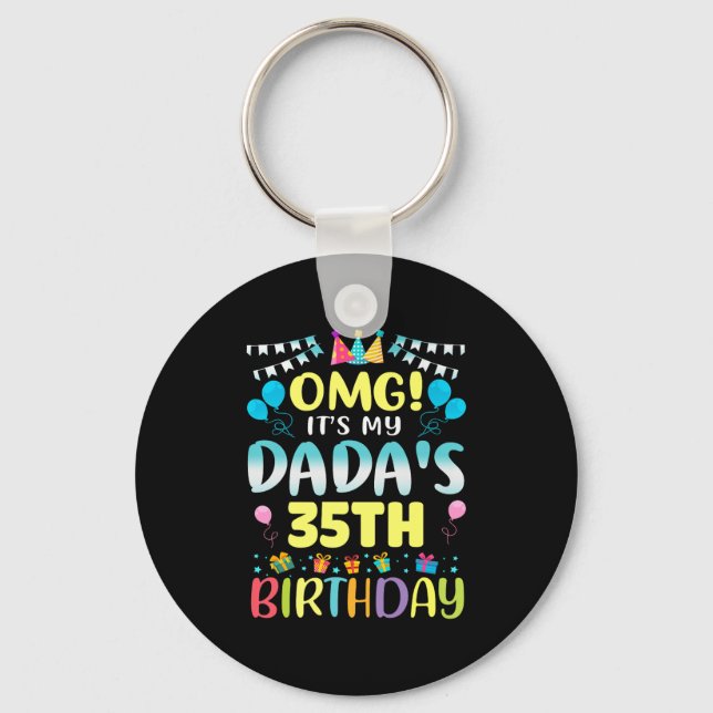Omg Its My Dadas 35th Birthday Sweet 35 Years Old  Keychain (Front)