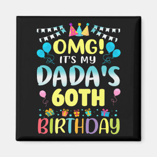 Omg Its My Dadas 60th Birthday Sweet 60 Years Old Magnet