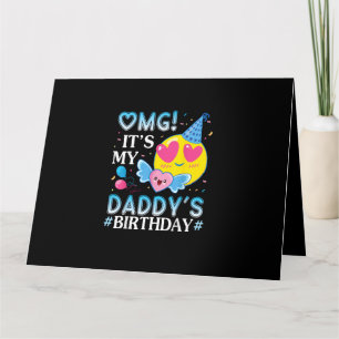 OMG It's My Daddy's Birthday Happy to Him and Fath Card