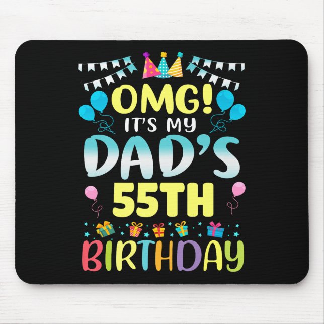 Omg Its My Dads 55th Birthday Sweet 55 Years Old P Mouse Pad (Front)