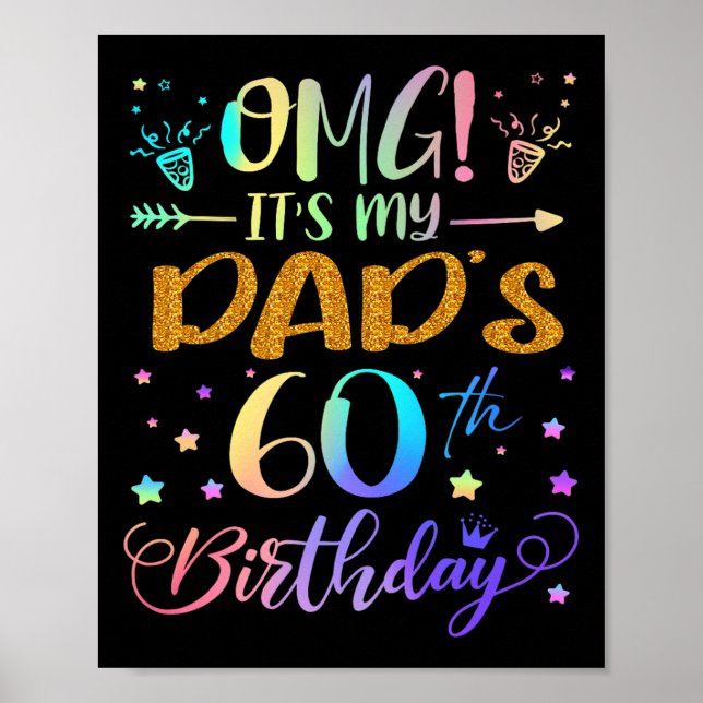 Omg Its My Dads 60th Birthday Sweet 60 Years Old P Poster (Front)