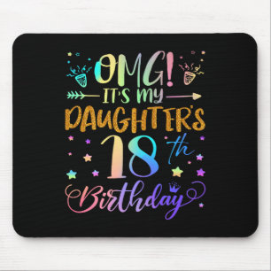 Omg Its My Daughters 18th Birthday Sweet 18 Years  Mouse Pad