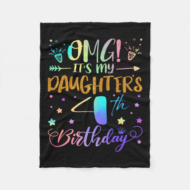 Omg Its My Daughters 4th Birthday Sweet 4 Years Ol Fleece Blanket (Front)