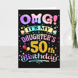 Omg Its My Daughters 50th Birthday Happy 50 Years Card