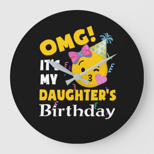 OMG Its my Daughters Birthday Cool Emoji Birthda Large Clock