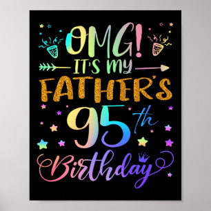 Omg Its My Fathers 95th Birthday Sweet 95 Years Ol Poster
