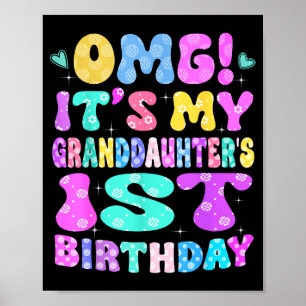 Omg Its My Granddaughters 1st Birthday Flowers 1 Y Poster