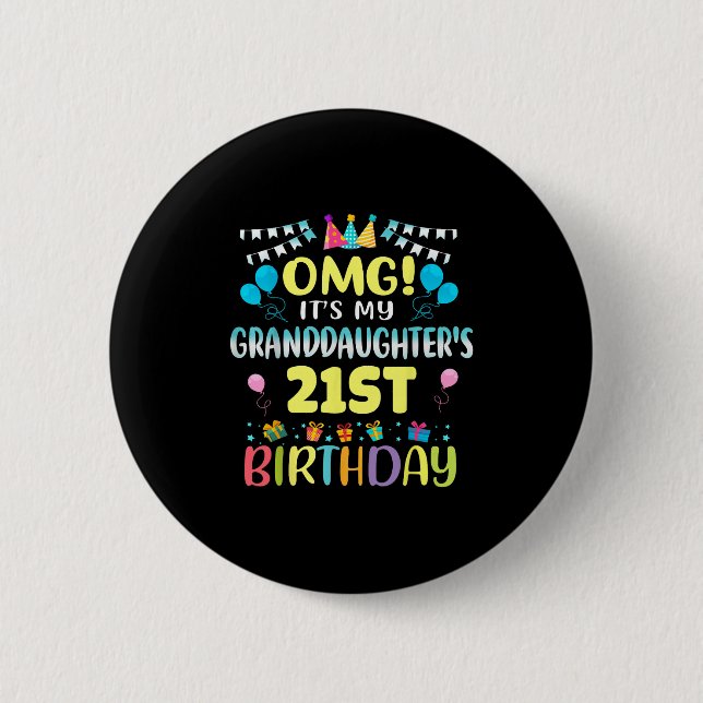 Omg Its My Granddaughters 21st Birthday Sweet 21 Y Button (Front)