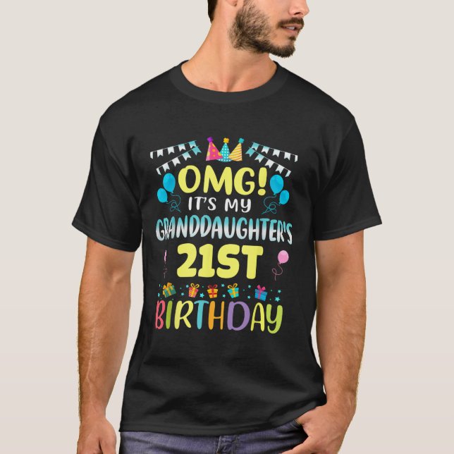 Omg Its My Granddaughters 21st Birthday Sweet 21 Y T-Shirt (Front)