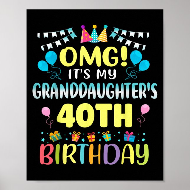 Omg Its My Granddaughters 40th Birthday Sweet 40 Y Poster (Front)