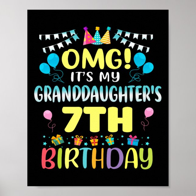 Omg Its My Granddaughters 7th Birthday Sweet 7 Yea Poster (Front)
