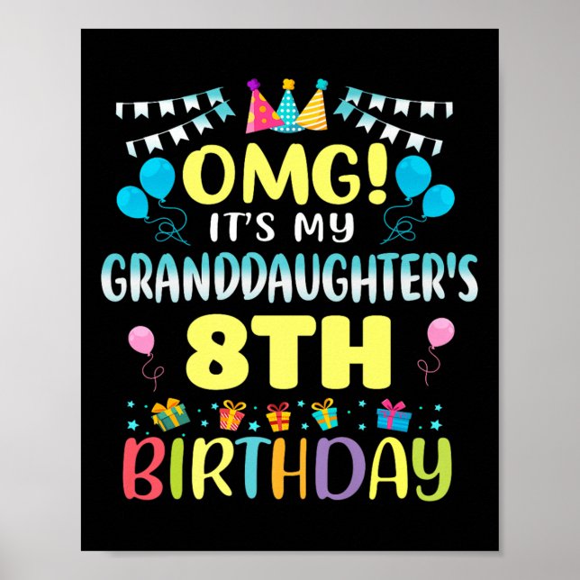 Omg Its My Granddaughters 8th Birthday Sweet 8 Yea Poster (Front)