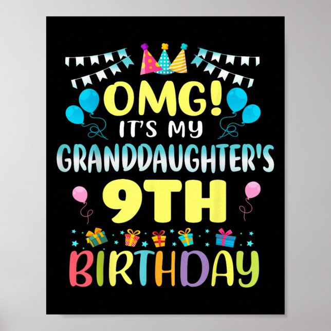 Omg Its My Granddaughters 9th Birthday Sweet 9 Yea Poster (Front)
