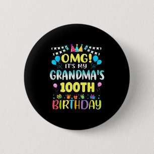 Omg Its My Grandmas 100th Birthday Sweet 100 Years Button