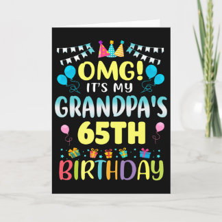 Omg Its My Grandpas 65th Birthday Sweet 65 Years O Card