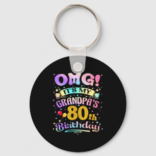 Omg Its My Grandpas 80th Birthday Happy 80 Years O Keychain