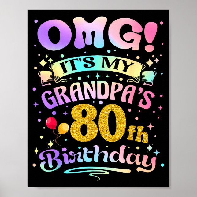 Omg Its My Grandpas 80th Birthday Happy 80 Years O Poster (Front)