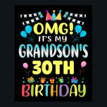 Omg Its My Grandsons 30th Birthday Sweet 30 Years  Poster<br><div class="desc">Omg Its My Grandsons 30th Birthday Sweet 30 Years Old Premium</div>