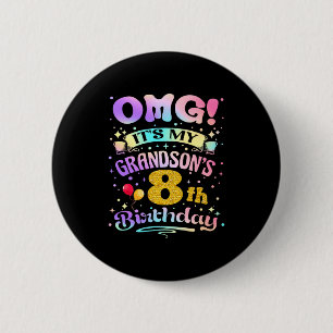 Omg Its My Grandsons 8th Birthday Happy 8 Years Ol Button