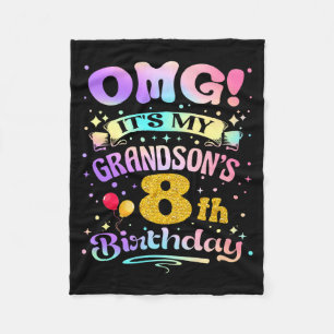 Omg Its My Grandsons 8th Birthday Happy 8 Years Ol Fleece Blanket