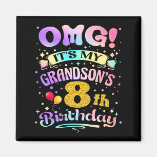 Omg Its My Grandsons 8th Birthday Happy 8 Years Ol Magnet