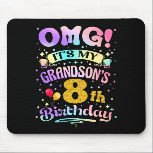 Omg Its My Grandsons 8th Birthday Happy 8 Years Ol Mouse Pad