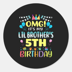 Omg Its My Lil Brothers 5th Birthday Sweet 5 Years Classic Round Sticker