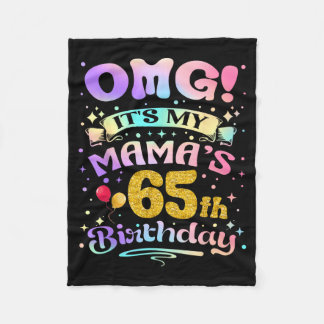 Omg Its My Mamas 65th Birthday Happy 65 Years Old Fleece Blanket