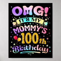 Omg Its My Mommys 100th Birthday Happy 100 Years O
