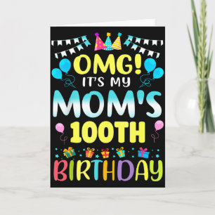 Omg Its My Moms 100th Birthday Sweet 100 Years Old Card