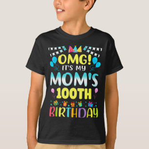 Omg Its My Moms 100th Birthday Sweet 100 Years Old T-Shirt