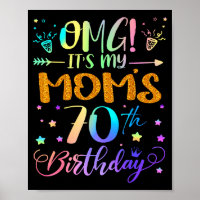 Omg Its My Moms 70th Birthday Sweet 70 Years Old 
