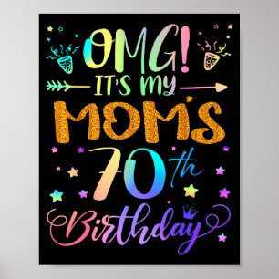 Omg Its My Moms 70th Birthday Sweet 70 Years Old  Poster