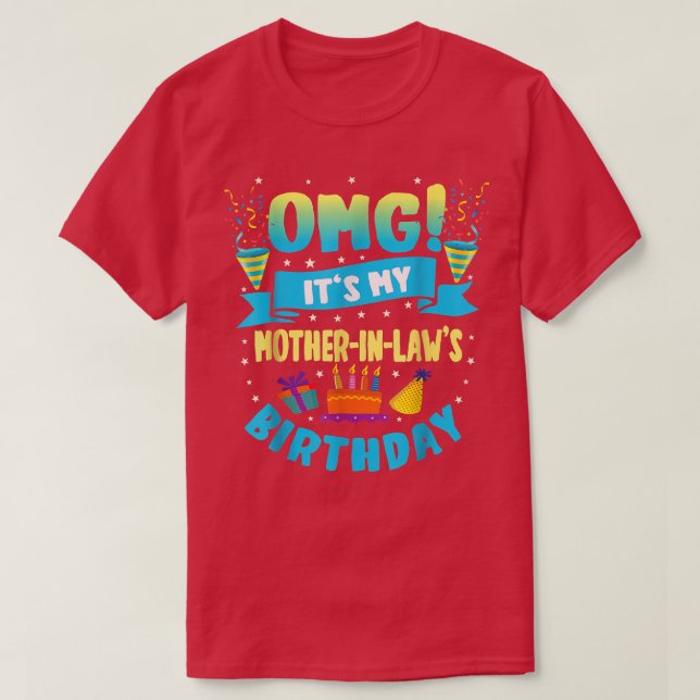 OMG It's My Mother in Law Birthday  T-Shirt (Design Front)