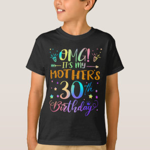 Omg Its My Mothers 30th Birthday Sweet 30 Years Ol T-Shirt