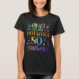 OMG It's My Mother's 80th Birthday Sweet 80 Years T-Shirt