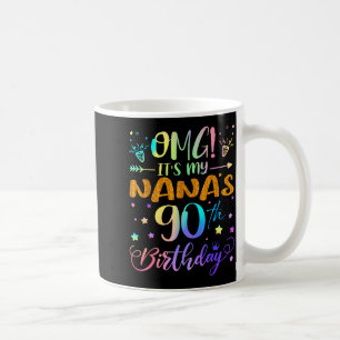 Omg Its My Nanas 90th Birthday Sweet 90 Years Old Coffee Mug