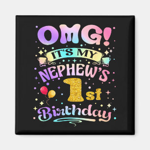 Omg Its My Nephews 1st Birthday Happy 1 Years Old Magnet