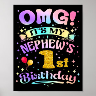 Omg Its My Nephews 1st Birthday Happy 1 Years Old Poster
