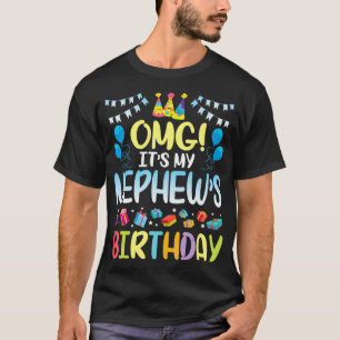 OMG It's My Nephew's Birthday Happy To Me You Uncl T-Shirt