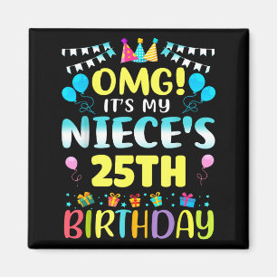 Omg Its My Nieces 25th Birthday Sweet 25 Years Old Magnet