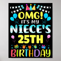 Omg Its My Nieces 25th Birthday Sweet 25 Years Old